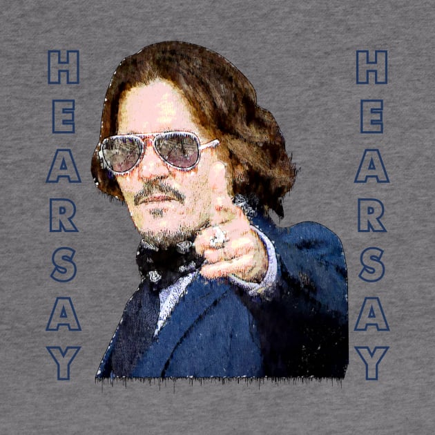 JOHNNY DEEP HEARSAY by MufaArtsDesigns